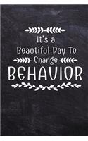 It's A Beautiful Day To Change Behavior: Daily Planner: Gift For Behavior Analysis BCBA Specialist, BCBA-D BCaBA.