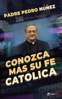 Conozca Mas Su Fe Catolica