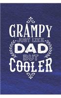 Grampy Just Like Dads But Cooler: Family life Grandpa Dad Men love marriage friendship parenting wedding divorce Memory dating Journal Blank Lined Note Book Gift