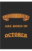 Hot Wives are born in October: Tagebuch, Notizbuch, Notizheft - Geschenk-Idee für sexy Ehe-Frauen- Dot Grid - A5 - 120 Seiten