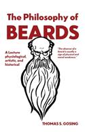 The Philosophy of Beards: A Lecture physiological, artistic, and historical