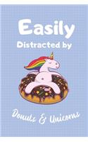 Easily Distracted By Donuts & Unicorns: Journal Notebook Diary For Those That Love Donuts & Unicorns.