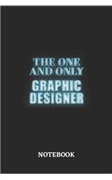 The One And Only Graphic Designer Notebook