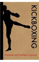 Kickboxing Workout and Nutrition Journal: Cool Kickboxing Fitness Notebook and Food Diary Planner For Kickboxer and Trainer - Strength Diet and Training Routine Log
