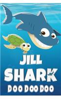 Jill Shark Doo Doo Doo: Jill Name Notebook Journal For Drawing Taking Notes and Writing, Personal Named Firstname Or Surname For Someone Called Jill For Christmas Or Birthd