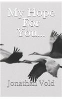 My Hope For You...