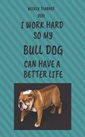 Bull Dog Weekly Planner 2020: Bull Dog Lover Gifts Idea For Men & Women - Funny Weekly Planner For Bull Dog Lovers With To Do List & Notes Sections