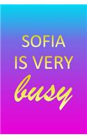 Sofia: I'm Very Busy 1 Year Daily Planner (12 Months) - Pink Custom First Name Letter S Personalized Cover - 2020 - 2021 - 365 Pages for Planning - January