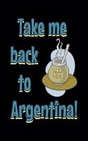 Take me back to Argentina