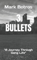 3 Bullets: "The Comedic Adventure Through The Gang Life"