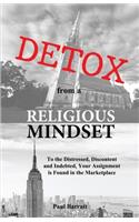 DETOX from a RELIGIOUS MINDSET