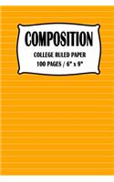 Composition College Ruled Paper Notebook: Orange Cover 100 pages 6 x 9 inch