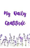 My Daily Gratitude: A 60 Day Gratitude Journal for a Better You