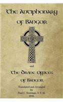 The Antiphonary of Bangor and The Divine Offices of Bangor