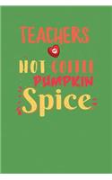 Teachers Hot Coffee and Pumpkin Spice