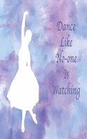 Dance Like No-One Is Watching: Manuscript Paper Notebook: Soft cover, Lilac, 110 pages 8.5x11, 12 Stave