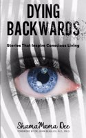 Dying Backwards