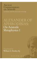 Alexander of Aphrodisias: On Aristotle Metaphysics 1