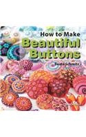 How to Make Beautiful Buttons