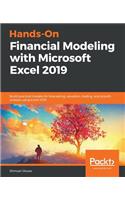 Hands-On Financial Modeling with Microsoft Excel 2019: Build practical models for forecasting, valuation, trading, and growth analysis using Excel 2019