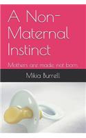 A Non-Maternal Instinct