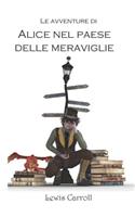 Le Avventure Di Alice Nel Paese Delle Meraviglie