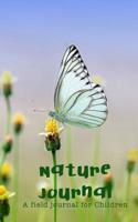 Nature Journal: A Field Journal for Children for Recording All Your Nature Finds and Explorations - Buterflies