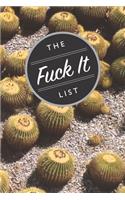 The Fuck It List