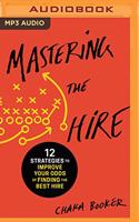 Mastering the Hire: 12 Strategies to Improve Your Odds of Finding the Best Hire