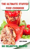 The Ultimate Stuffed Food Cookbook