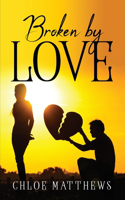 Broken by love