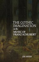Gothic Imagination in the Music of Franz Schubert