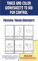 Preschool Tracing Worksheets (Trace and Color Worksheets to Develop Pen Control): 50 Preschool/Kindergarten Worksheets to Assist with the Development of Fine Motor Skills in Preschool Children