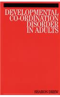 Developmental Co-Ordination Disorder in Adults