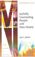 Joyfully Counseling People with New Hearts