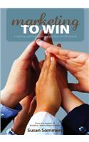 Marketing To Win