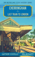 Last Train to London: A Cherringham Cosy Mystery(5 Cherringham Cosy Mystery)