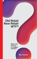 Old Retail New Retail WTF