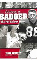 Always a Badger: The Pat Richter Story