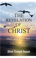The Revelation of Christ: That I May Know Him
