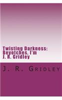 Twisting Darkness