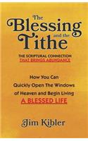 The Blessing And The Tithe: The Scriptual Connection That Brings Abundance