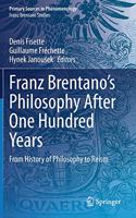 Franz Brentano's Philosophy After One Hundred Years