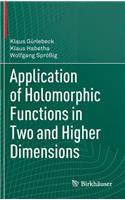 Application of Holomorphic Functions in Two and Higher Dimensions