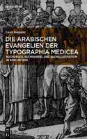 Die arabischen Evangelien der Typographia Medicea: Arabischer Buchdruck, Buchhandel Und Buchillustration in ROM Um 1600