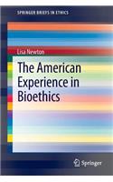 American Experience in Bioethics