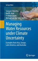 Managing Water Resources Under Climate Uncertainty