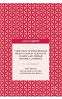 Ethics of Educational Healthcare Placements in Low and Middle Income Countries