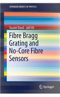 Fibre Bragg Grating and No-Core Fibre Sensors