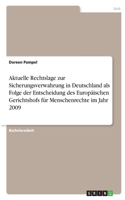 Aktuelle Rechtslage zur Sicherungsverwahrung in Deutschland als Folge der Entscheidung des Europäischen Gerichtshofs für Menschenrechte im Jahr 2009